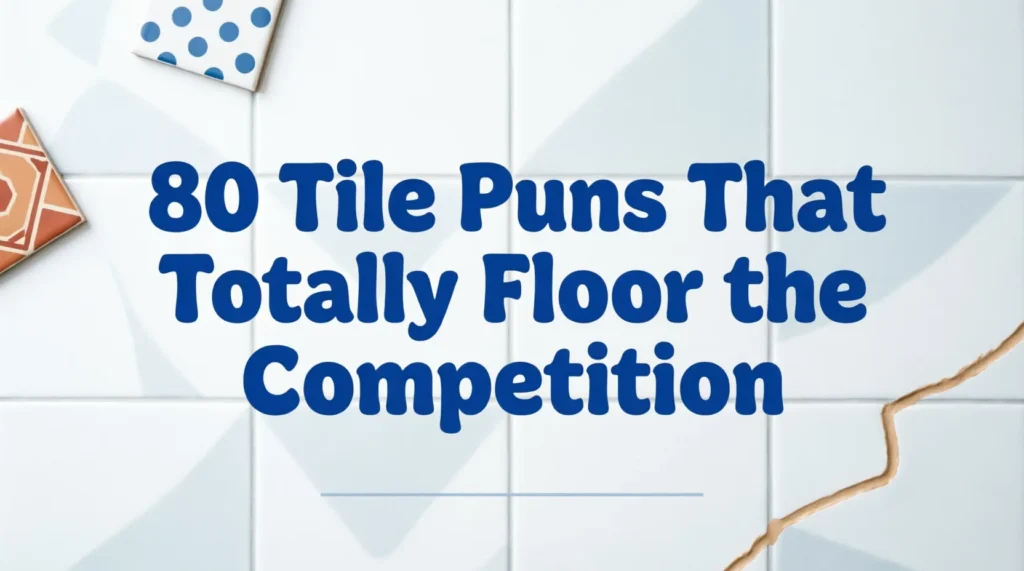 tile puns