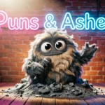 ash puns and jokes